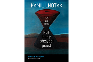 KAMIL LHOTÁK „Muž, který přesypal poušť“
